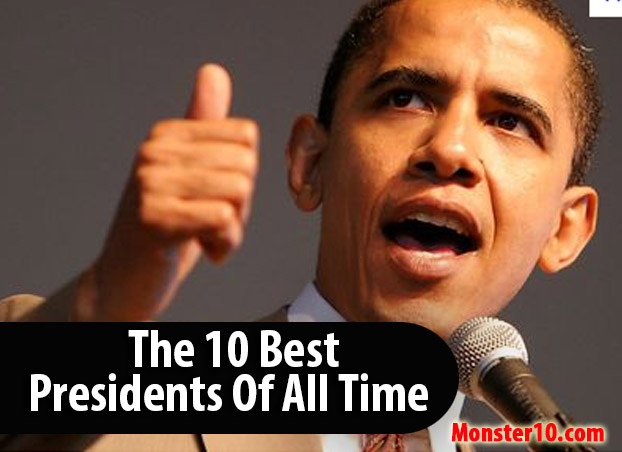 The 10 Best Presidents Of All Time!