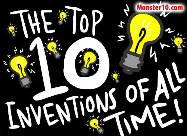 The Top 10 Inventions Of All Time!